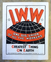 I.W.W. Sticker: "I.W.W.: One Big Union of All The Workers. The Greatest Thing On Earth"